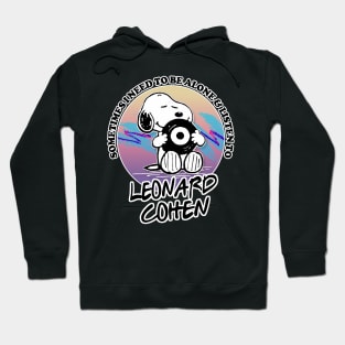 Sometimes I Need To Be Alone & Listen To Leonard Cohen Hoodie